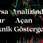 Borsa Analizinde Çığır Açan 5 Teknik Gösterge: RSI ve MACD ile Piyasayı Okuyun