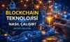 Blockchain Teknolojisi Nasıl Çalışır