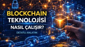 Blockchain Teknolojisi Nasıl Çalışır Blockchain Teknolojisi Nasıl Çalışır