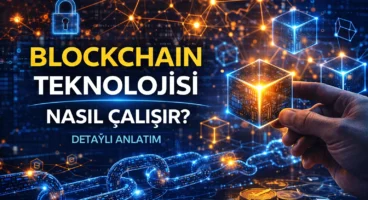 Blockchain Teknolojisi Nasıl Çalışır